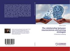Copertina di The relationship between neurosciences and pricing strategies