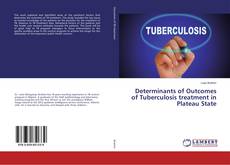 Copertina di Determinants of Outcomes of Tuberculosis treatment in Plateau State