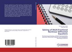 Bookcover of Solving of Multi-Fractional Nonlinear Diffrential Equations