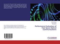 Bookcover of Performance Evaluation of Free Space Optical Communications