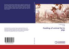 Borítókép a  Feeding of animal fat in pigs - hoz