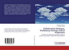 Copertina di Collaborative Dialogue, Proficiency Pairings and L2 Pragmatics