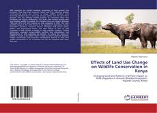 Bookcover of Effects of Land Use Change on Wildlife Conservation in Kenya