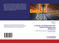 Buchcover von A Study on Mechanism for Carbon Dioxide into Methanol