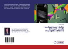 Bookcover of Handover Analysis for Different Mobile Propagation Models