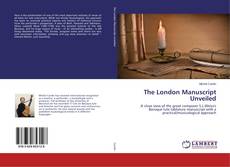 Buchcover von The London Manuscript Unveiled