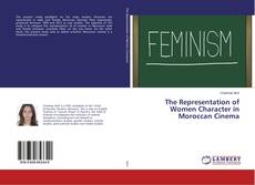 Buchcover von The Representation of Women Character in Moroccan Cinema