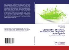Copertina di Comparative of Surface, Subsurface and “Kapillary” Drip Irrigation