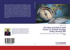 Copertina di The Rise and Fall of Soft Power in Turkish Foreign Policy During JDP