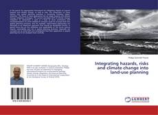 Copertina di Integrating hazards, risks and climate change into land-use planning