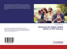 Copertina di Retaining the Highly Skilled Artists in VFX industry