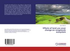 Copertina di Effects of land use cover change on rangelands ecosystem