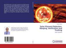 Copertina di Solar Filament Detection, Merging, Verification and Tracking