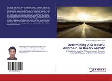 Borítókép a  Determining A Successful Approach To Bakery Growth - hoz