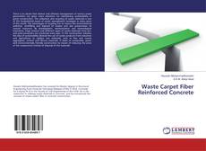 Copertina di Waste Carpet Fiber Reinforced Concrete