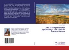 Buchcover von Land Management for Optimizing Crop Yields in Semiarid Eritrea