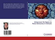 Copertina di Using Lean Six Sigma to Raise Outcomes in Schools