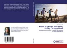 Copertina di Better Together: Advancing Family Centered Care