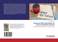 Bookcover of Using an RTI Framework to Ensure Student Success