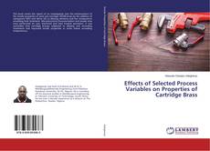 Buchcover von Effects of Selected Process Variables on Properties of Cartridge Brass