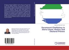 Buchcover von Paramount Chieftaincy in Sierra Leone: History and Electoral Process