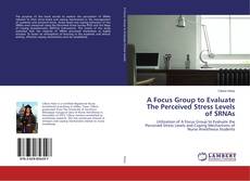Copertina di A Focus Group to Evaluate The Perceived Stress Levels of SRNAs