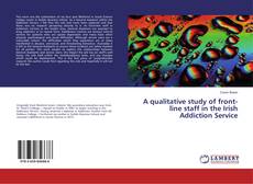 Buchcover von A qualitative study of front-line staff in the Irish Addiction Service