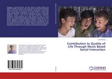 Copertina di Contribution to Quality of Life Through Music Based Social Interaction