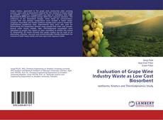Buchcover von Evaluation of Grape Wine Industry Waste as Low Cost Biosorbent