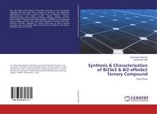 Copertina di Synthesis & Characterization of Bi2Se3 & Bi2-xPbxSe3 Ternary Compound