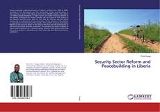 Copertina di Security Sector Reform and Peacebuilding in Liberia