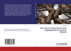 Copertina di The role of networks of civic engagement on trust in Albania