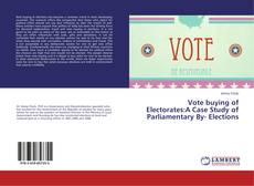 Buchcover von Vote buying of Electorates:A Case Study of Parliamentary By- Elections