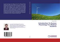 Copertina di Introduction To Human Physiology For Medical Students