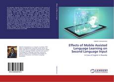 Effects of Mobile Assisted Language Learning on Second Language Input的封面