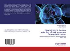 Copertina di 3D Cell-SELEX: in vitro selection of RNA aptamers for prostate cancer