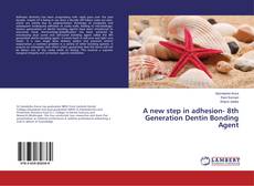 Copertina di A new step in adhesion- 8th Generation Dentin Bonding Agent