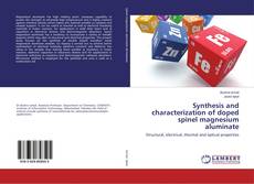 Bookcover of Synthesis and characterization of doped spinel magnesium aluminate