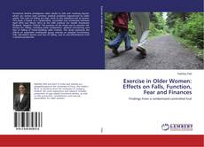 Copertina di Exercise in Older Women: Effects on Falls, Function, Fear and Finances
