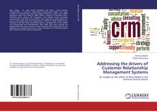 Buchcover von Addressing the drivers of Customer Relationship Management Systems