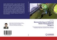 Bookcover of Biomonitoring on Polluted Water Ecosystems in Bulgaria
