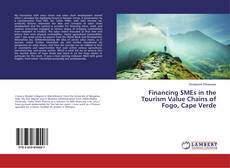 Bookcover of Financing SMEs in the Tourism Value Chains of Fogo, Cape Verde