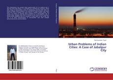 Buchcover von Urban Problems of Indian Cities: A Case of Jabalpur City