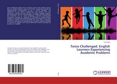 Обложка Twice Challenged: English Learners Experiencing Academic Problems