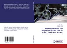 Buchcover von Microcontrolled and networked based mobile robot electronic system