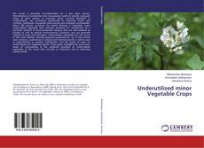 Copertina di Underutilized minor Vegetable Crops