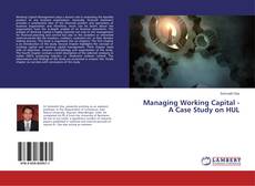 Bookcover of Managing Working Capital - A Case Study on HUL
