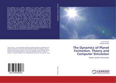 Copertina di The Dynamics of Planet Formation. Theory and Computer Simulaton