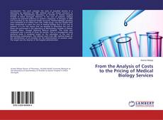 Copertina di From the Analysis of Costs to the Pricing of Medical Biology Services