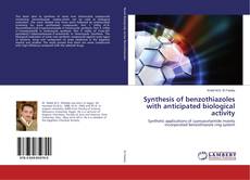 Copertina di Synthesis of benzothiazoles with anticipated biological activity